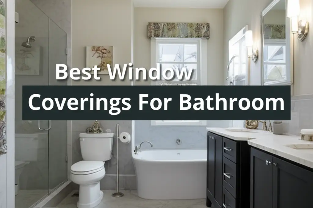 9 Best Window Coverings For Bathroom of 2026