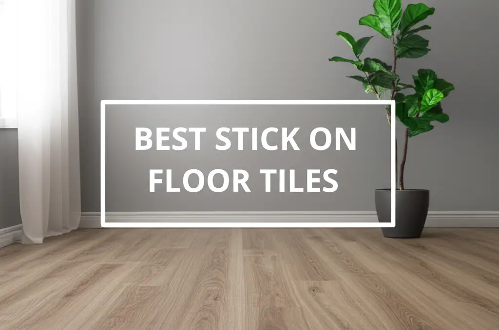 7 Best Stick On Floor Tiles of 2026
