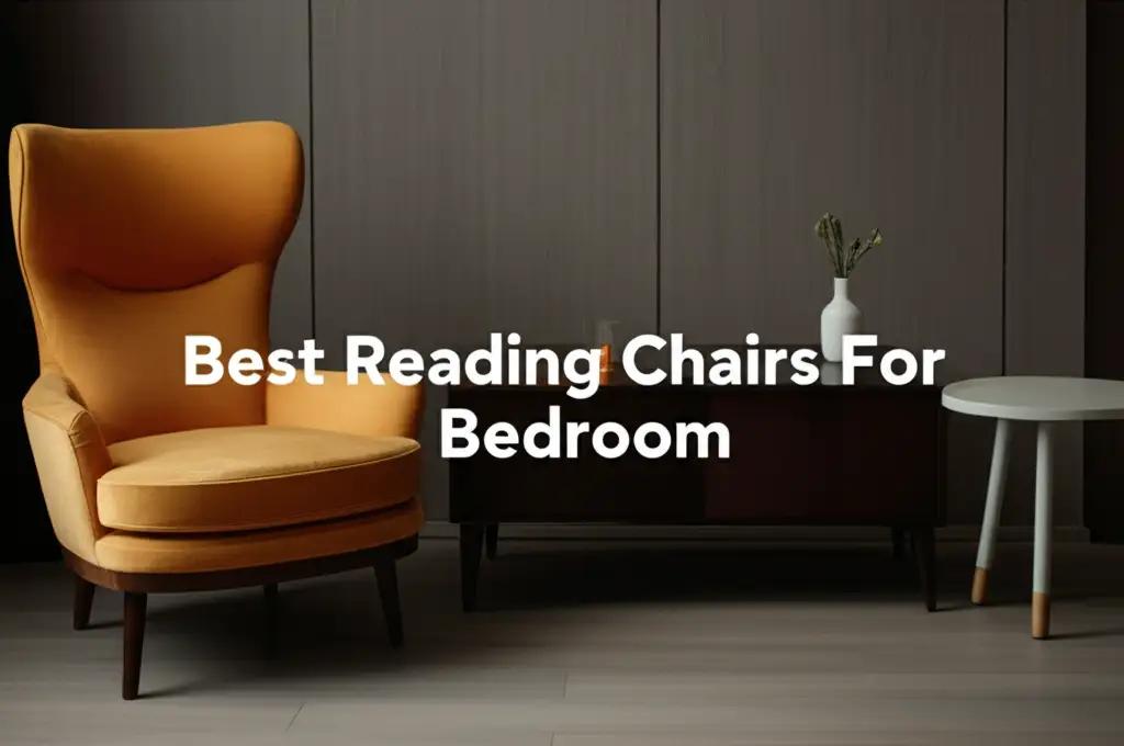8 Best Reading Chairs For Bedroom 2026 Guide