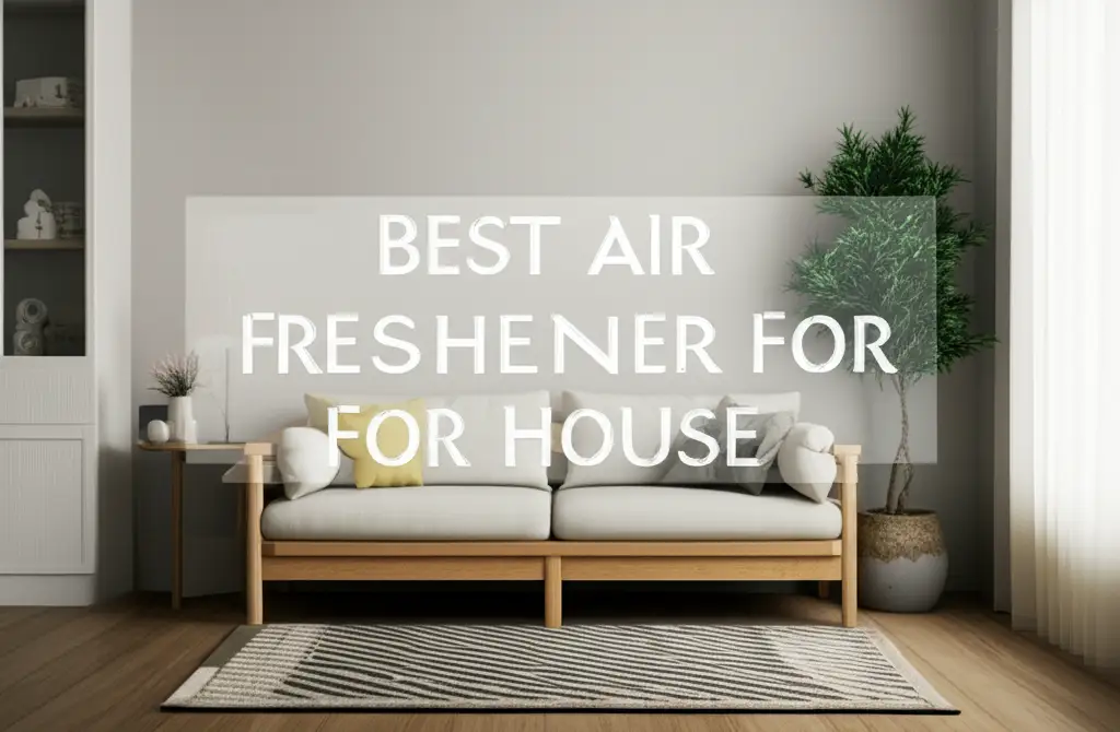 10 Best Air Fresheners for House 2026