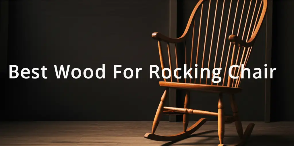Best Wood For Rocking Chair