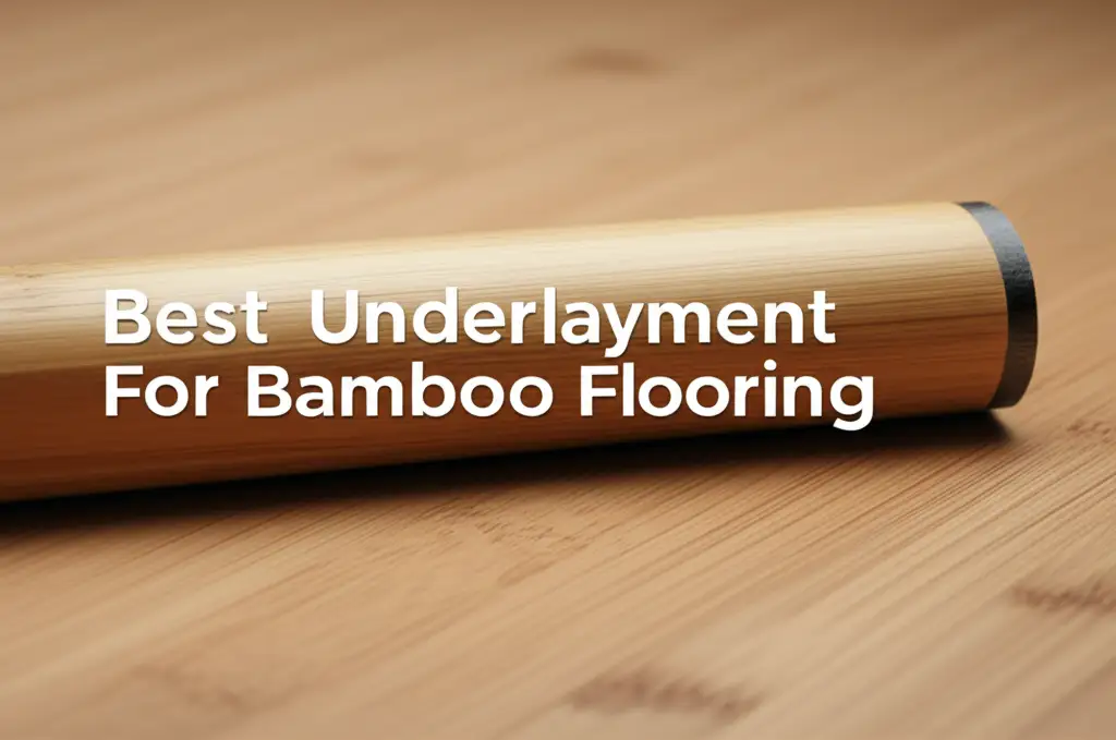 9 Best Underlayment For Bamboo Flooring 2026