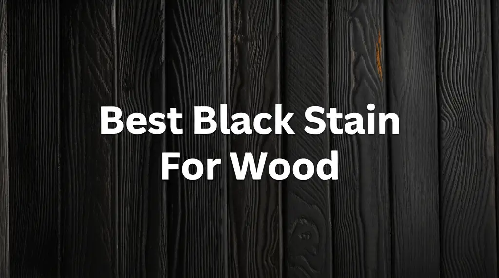 9 Best Black Stains for Wood 2026