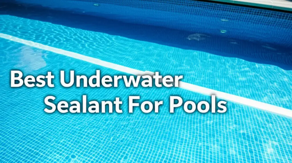 10 Best Underwater Sealant For Pools