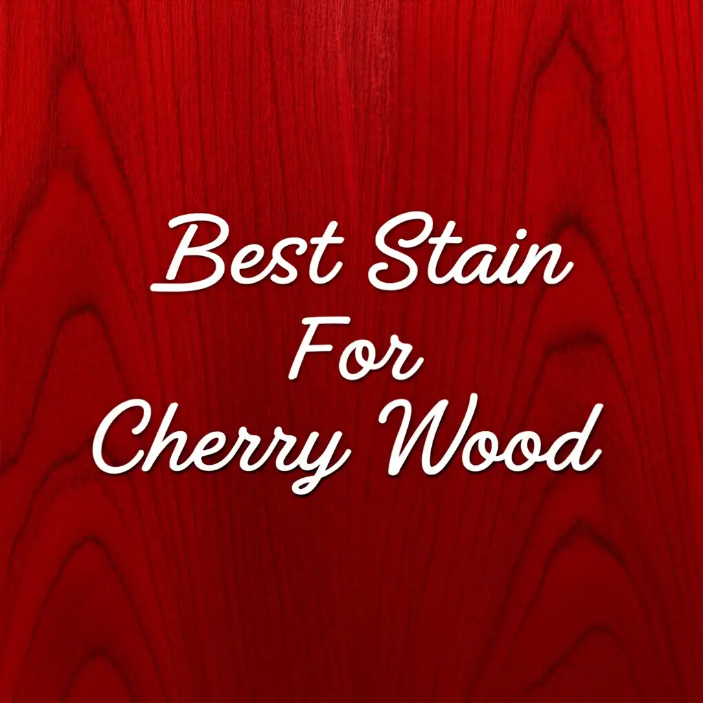 The Ultimate Guide to the 9 Best Stain For Cherry Wood in 2026