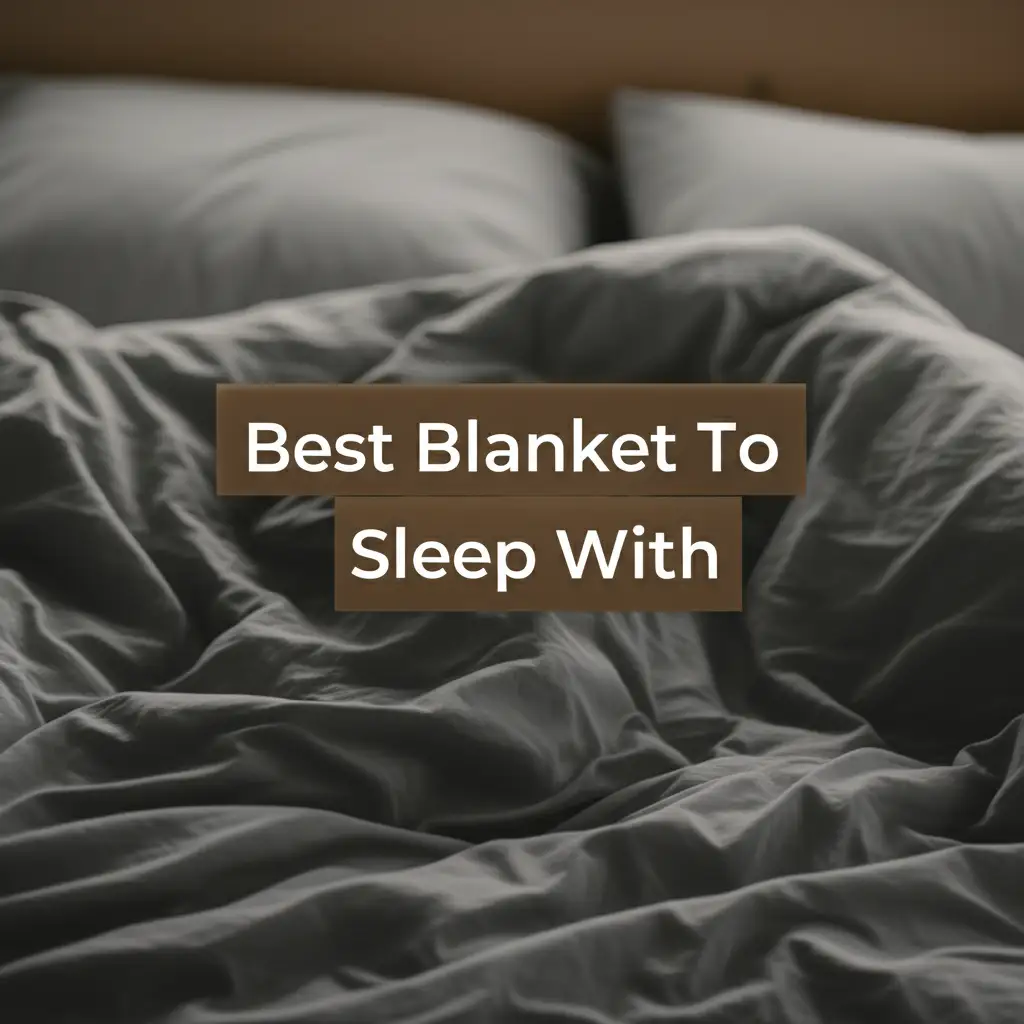 10 Best Blanket To Sleep With for Ultimate Comfort 2026