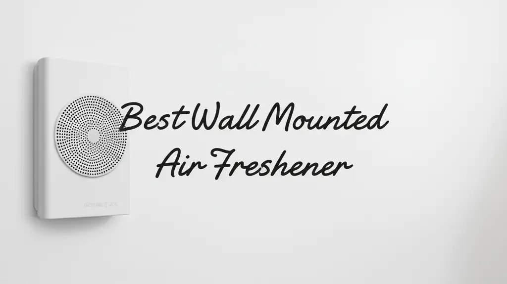 10 Best Wall Mounted Air Freshener in 2026