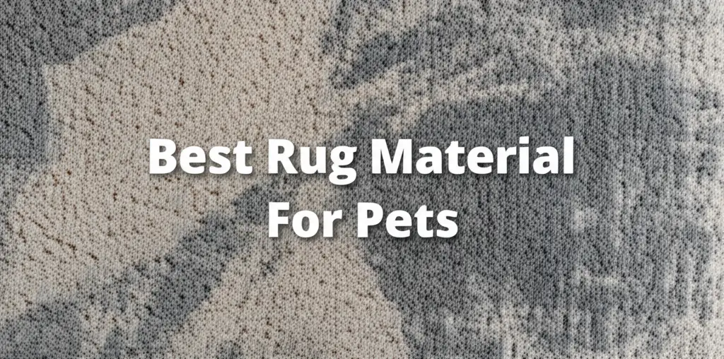 9 Best Rug Material For Pets of 2026