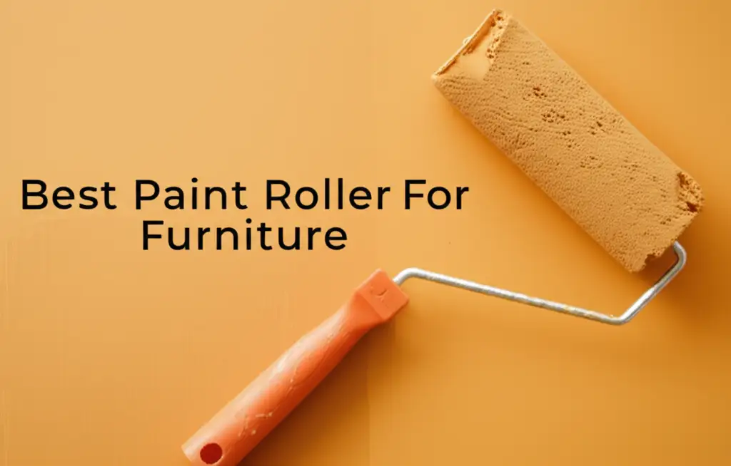 7 Best Paint Rollers for Furniture 2026