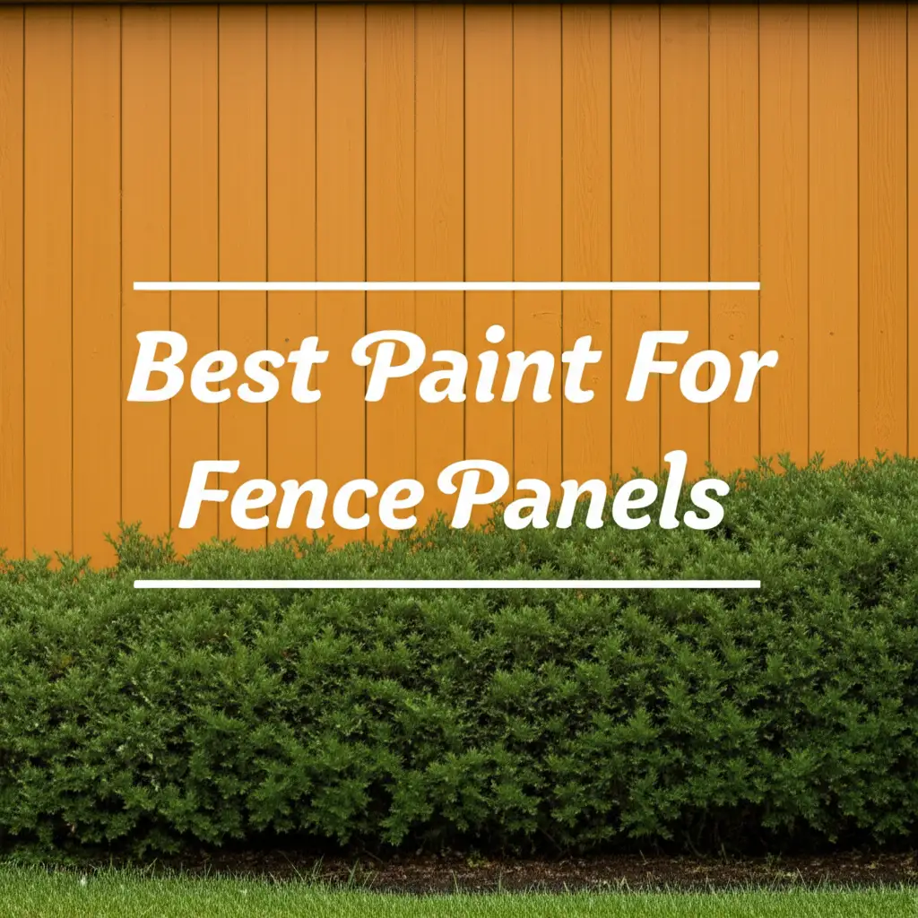 9 Best Paint For Fence Panels 2026