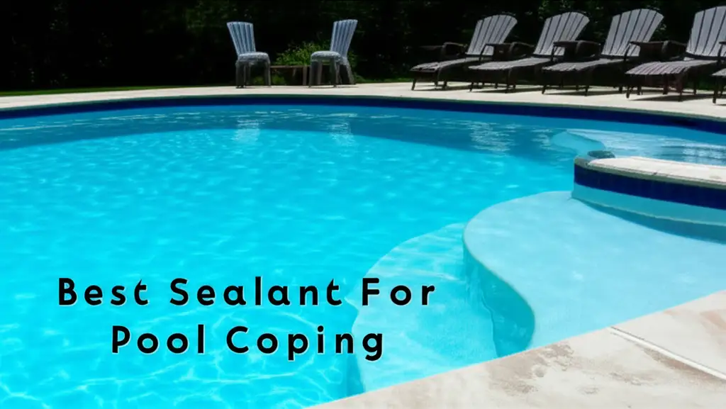 Struggling with leaks? We tested top options to find the best sealant for pool coping. Discover durable solutions to protect your investment today.