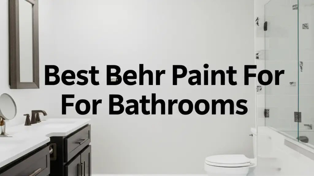 Best Behr Paint For Bathrooms