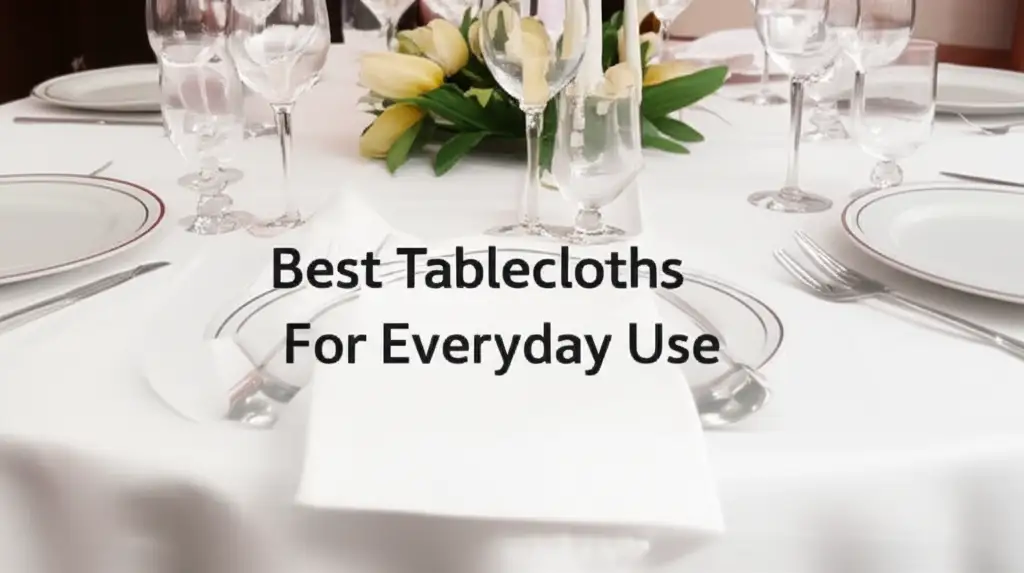 10 Best Tablecloths For Everyday Use in 2026