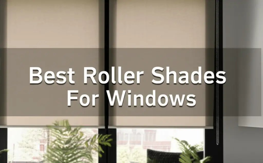 7 Best Roller Shades For Windows 2026 Expert Reviews