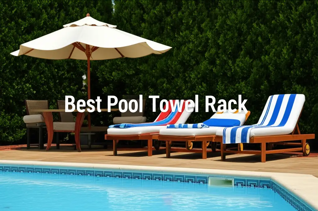 9 Best Pool Towel Rack Options for Your Oasis 2026