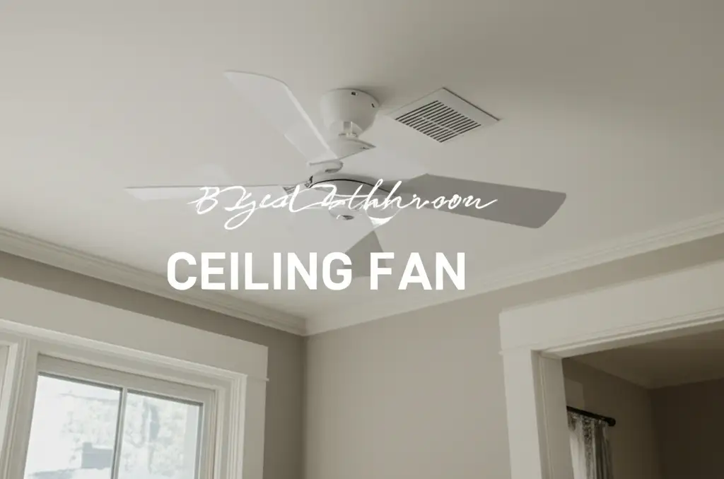 Best Bathroom Ceiling Fan