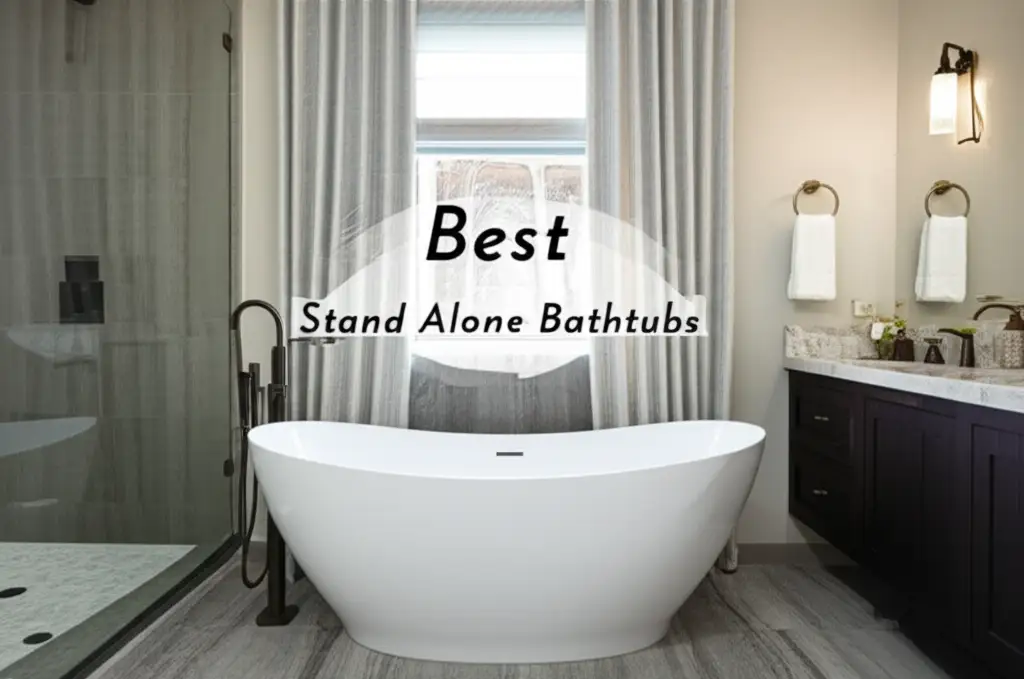 10 Best Stand Alone Bathtubs of 2026
