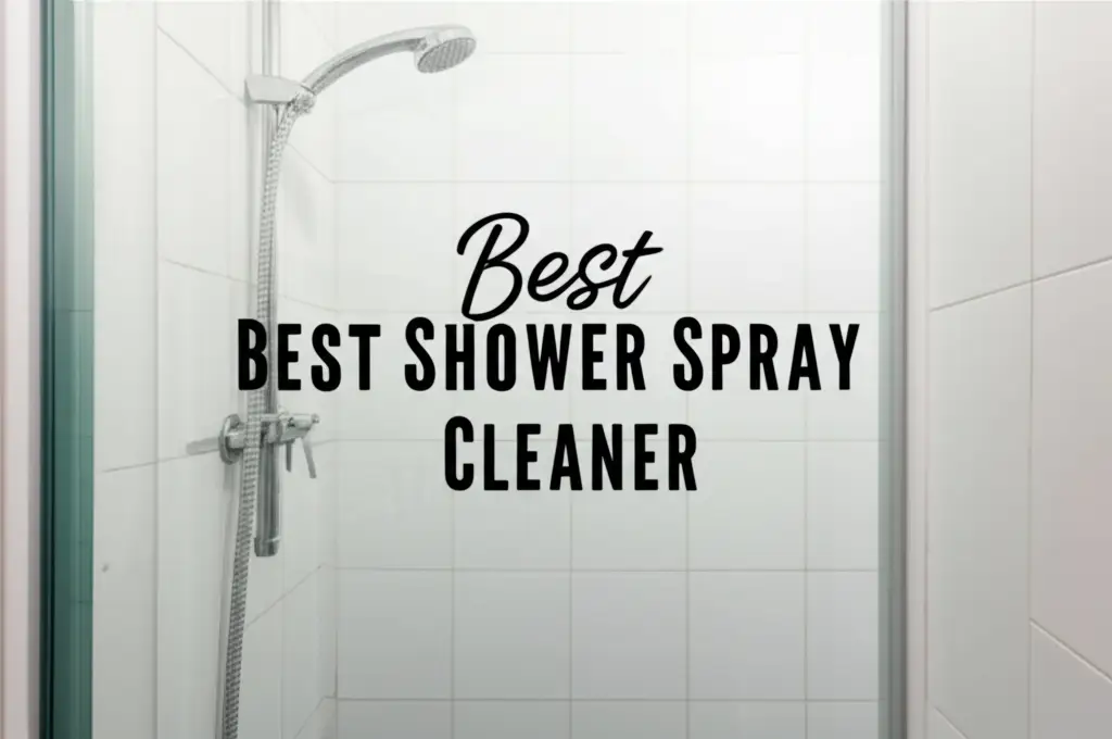 Best Shower Spray Cleaner