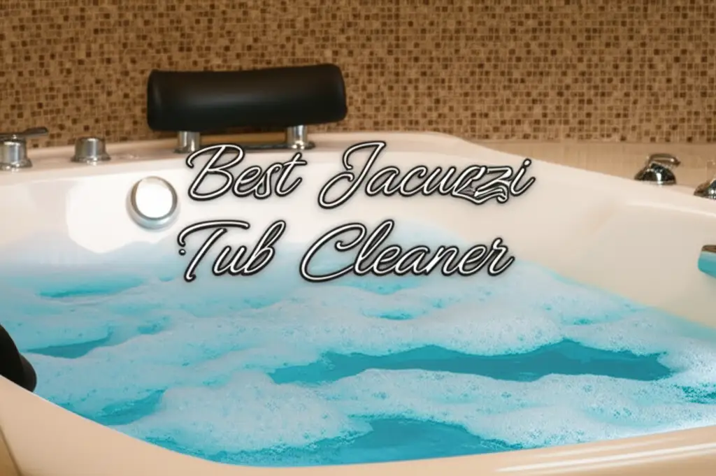 8 Best Jacuzzi Tub Cleaners for 2026 Reviewed