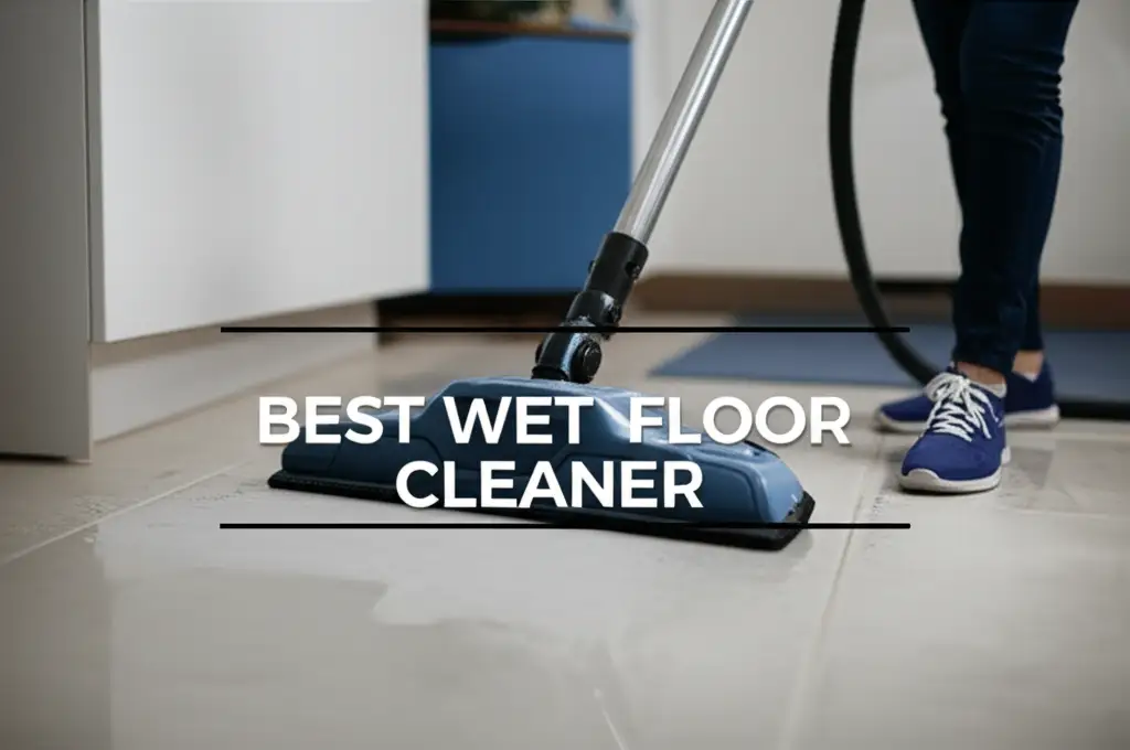 10 Best Wet Floor Cleaners for Sparkling Floors