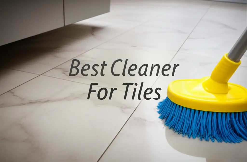7 Best Cleaner For Tiles Of 2026 For A Sparkling Home