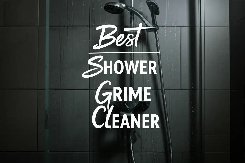 8 Best Shower Grime Cleaners 2026