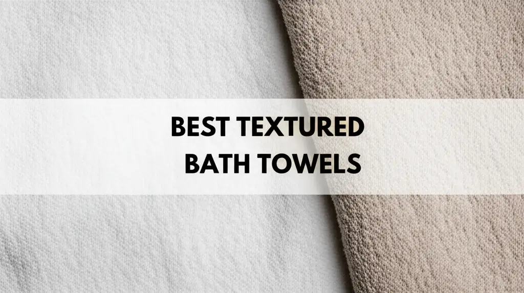 7 Best Textured Bath Towels of 2026 Reviewed