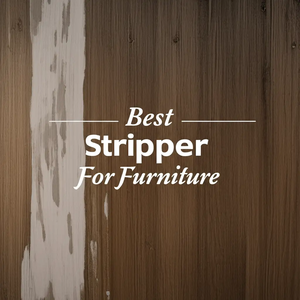 7 Best Stripper For Furniture Reviews 2026