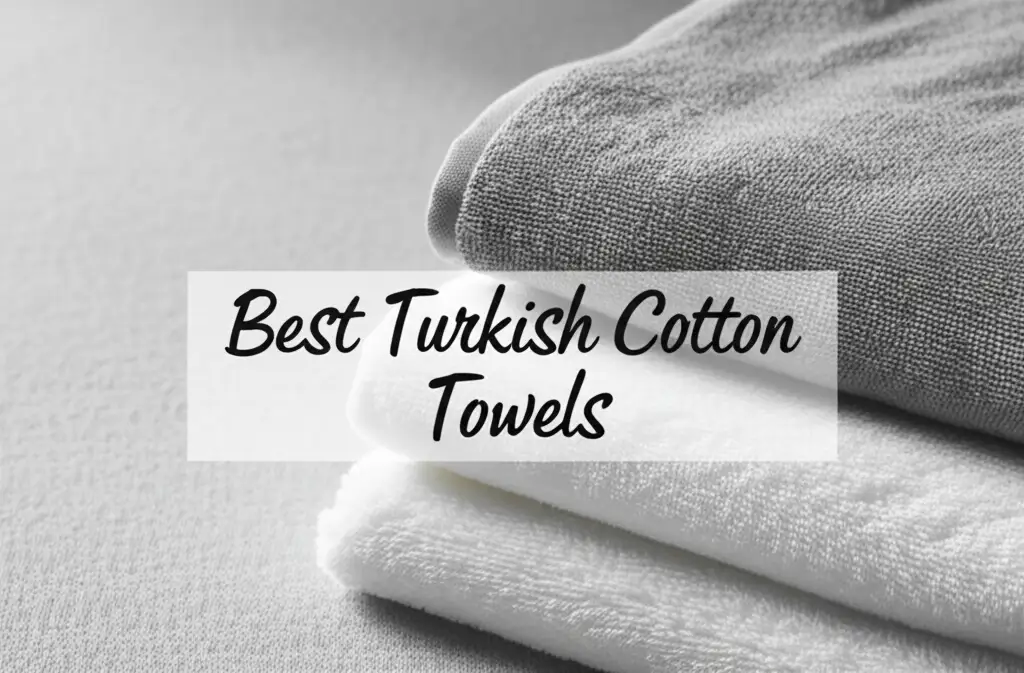8 Best Turkish Cotton Towels Tested in 2026