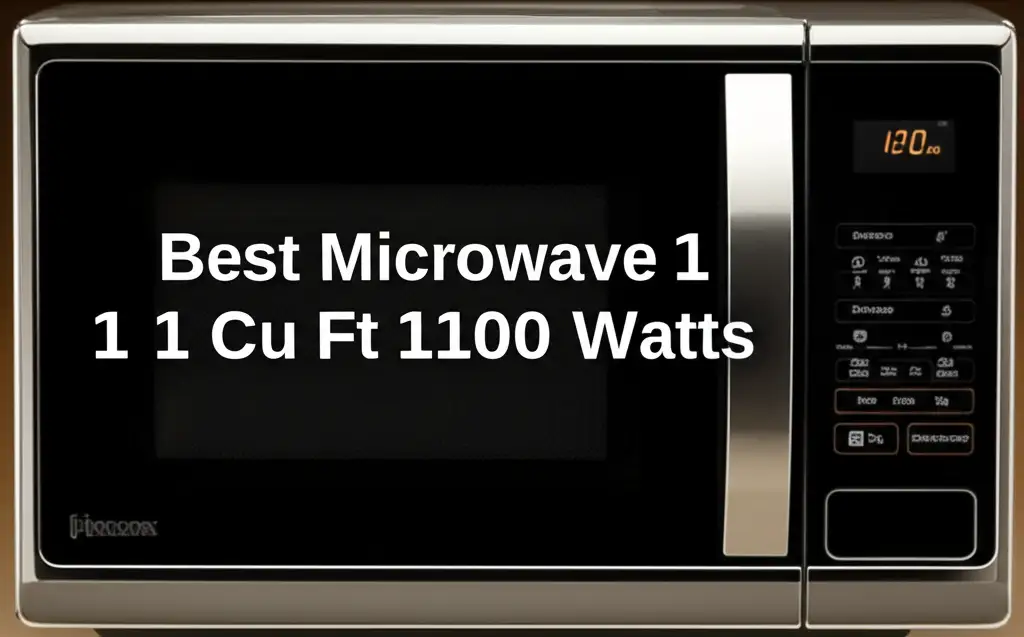 8 Best Microwave 1 1 Cu Ft 1100 Watts 2026