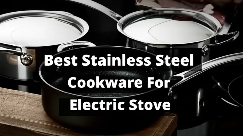 10 Best Stainless Steel Cookware For Electric Stove 2026