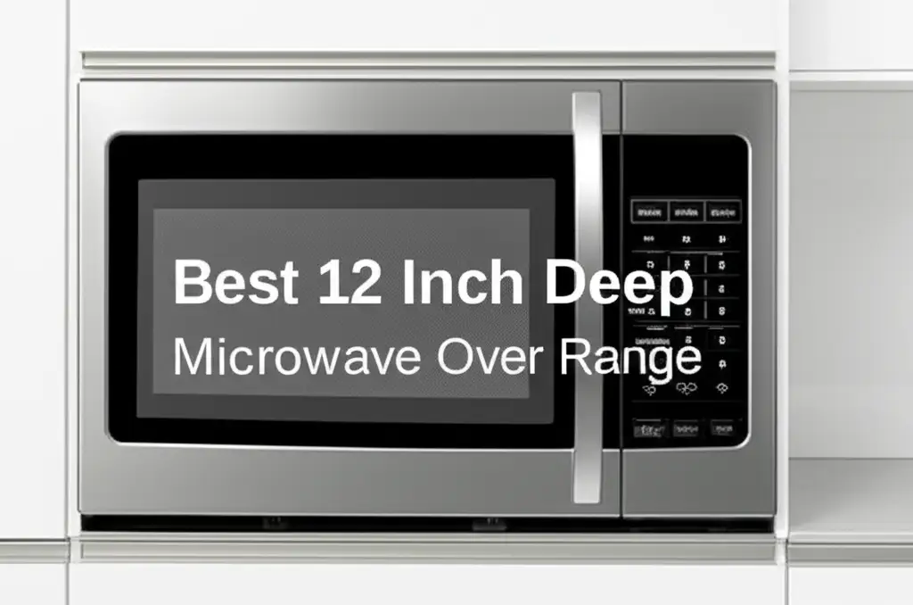 Best 12 Inch Deep Microwave Over Range