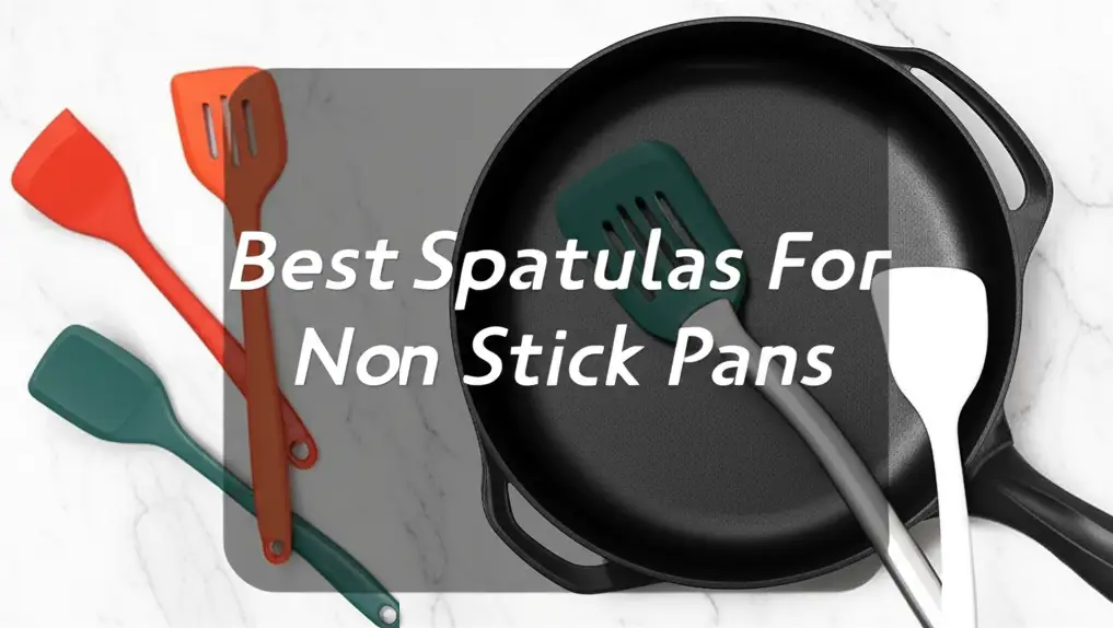10 Best Spatulas For Non Stick Pans 2026