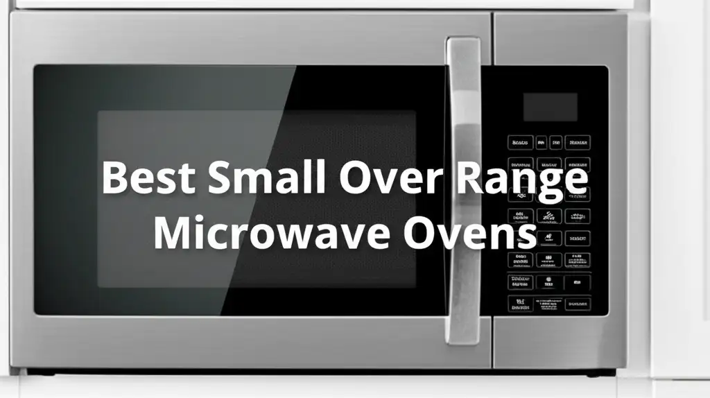 10 Best Small Over Range Microwave Ovens for 2026