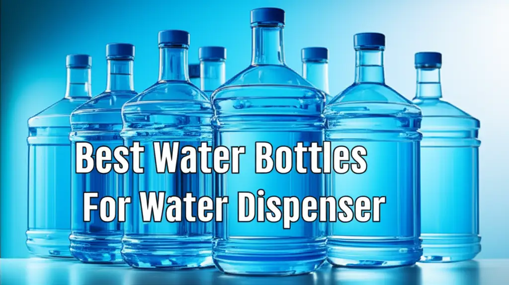 10 Best Water Bottles For Water Dispenser 2026