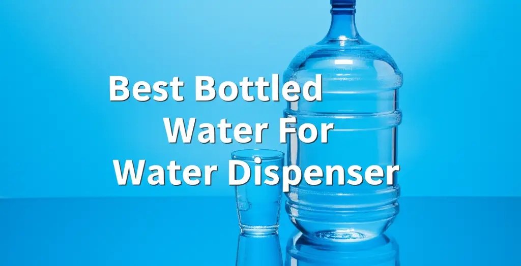 Best Bottled Water For Water Dispenser