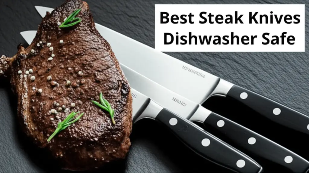 Best Steak Knives Dishwasher Safe