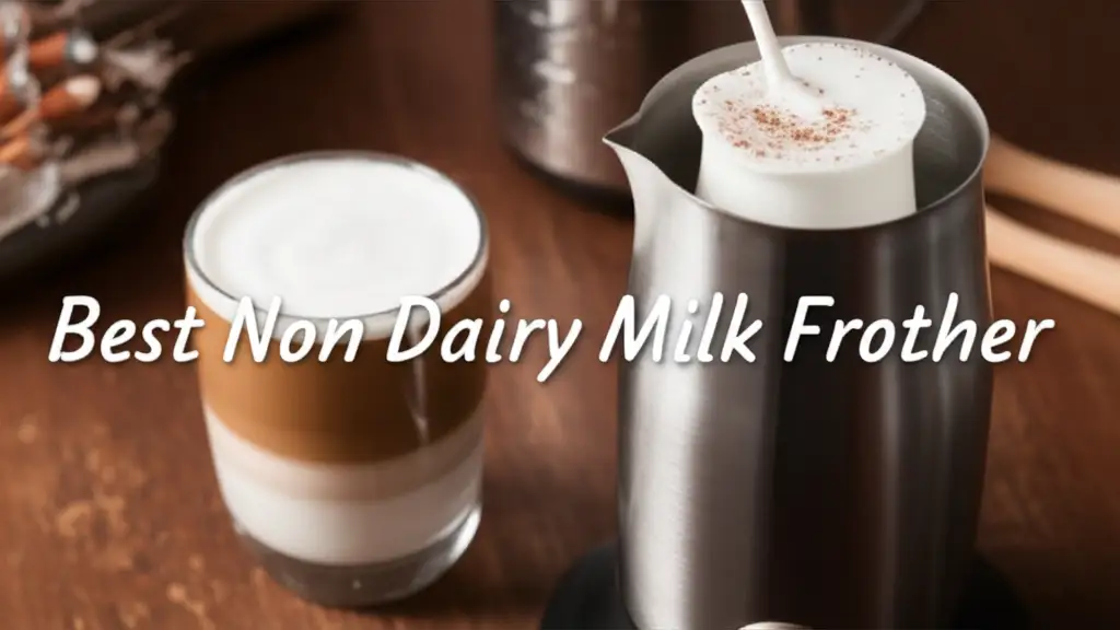 10 Best Non Dairy Milk Frother Options for 2026