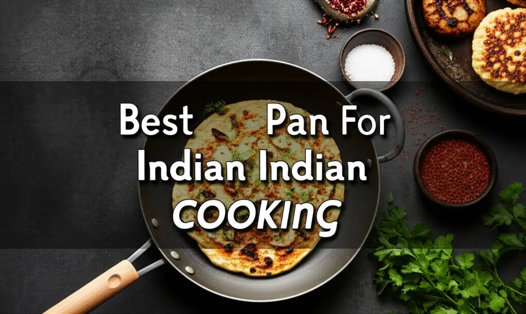 8 Best Pan For Indian Cooking for Flavorful Curries in 2026