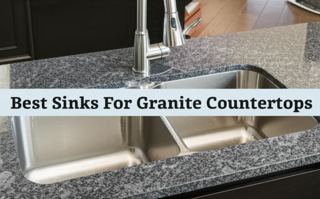 Best Sinks For Granite Countertops