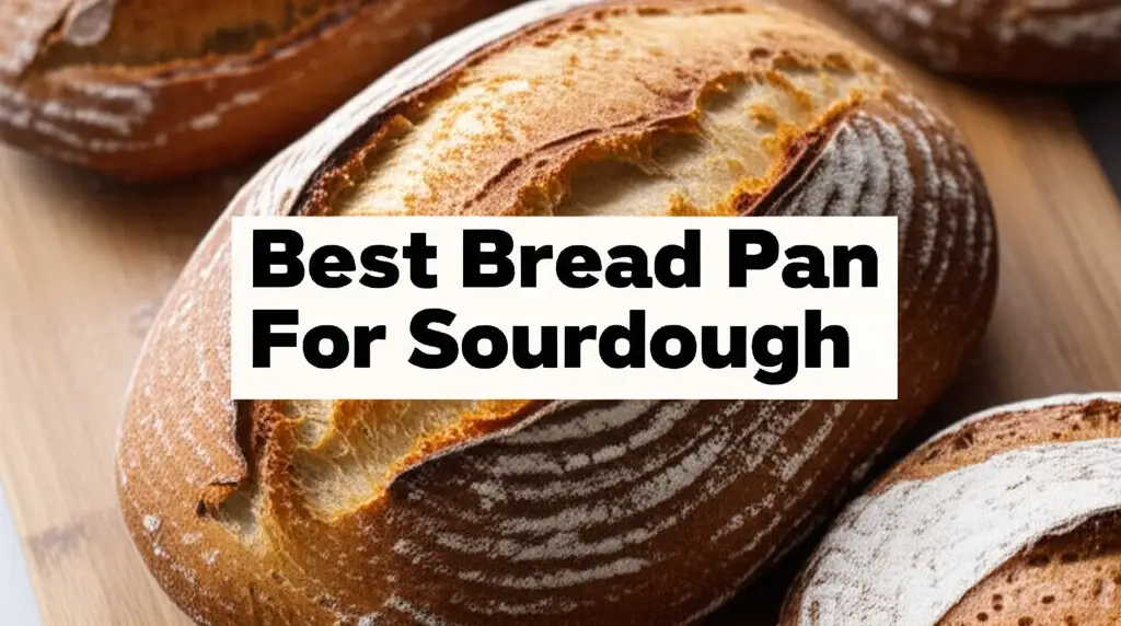7 Best Bread Pans for Sourdough in 2026