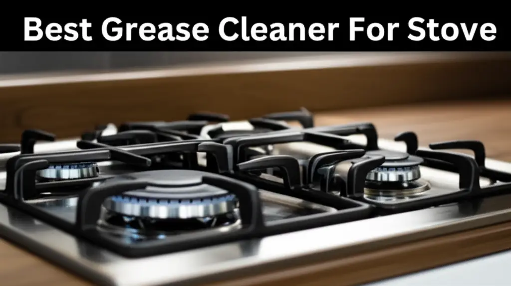 7 Best Grease Cleaner For Stove 2026 Guide