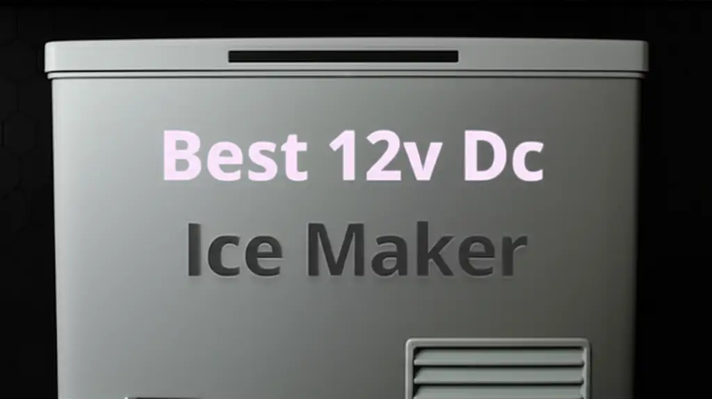 8 Best 12v Dc Ice Maker Options 2026