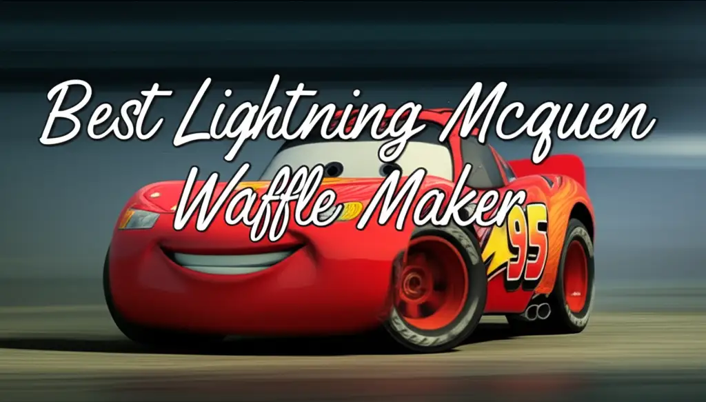 Best Lightning Mcqueen Waffle Maker