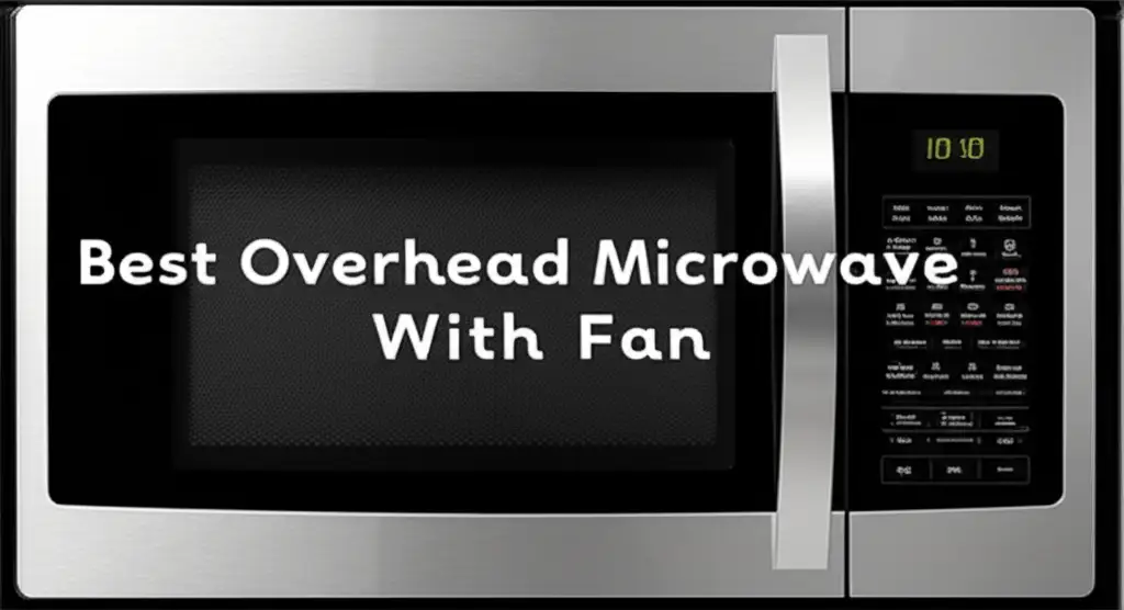 Best Overhead Microwave With Fan