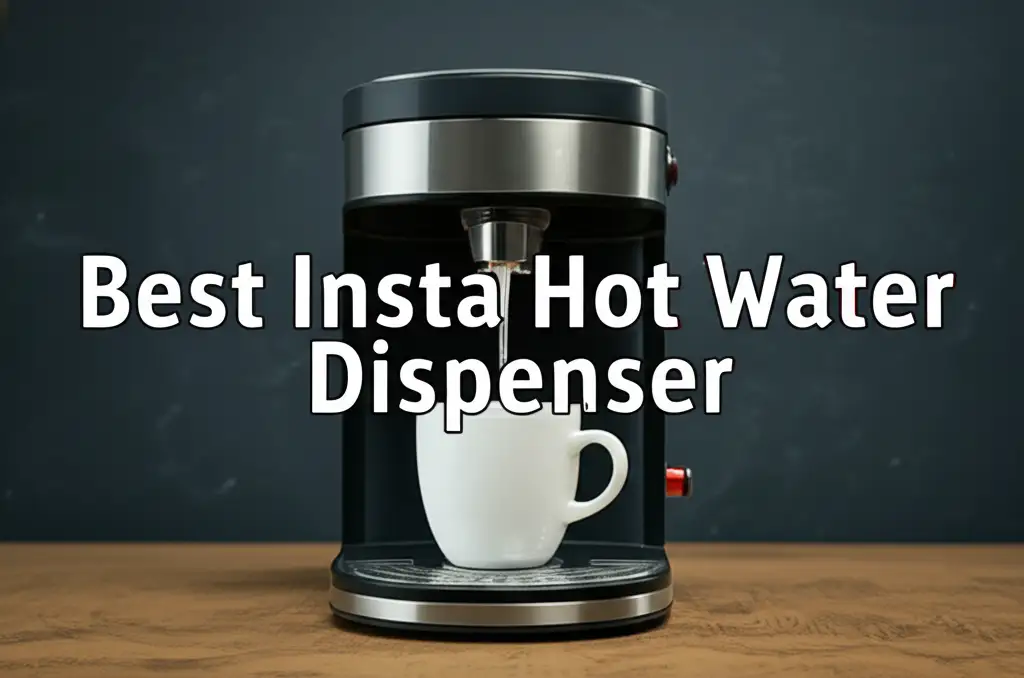 10 Best Insta Hot Water Dispenser in 2024