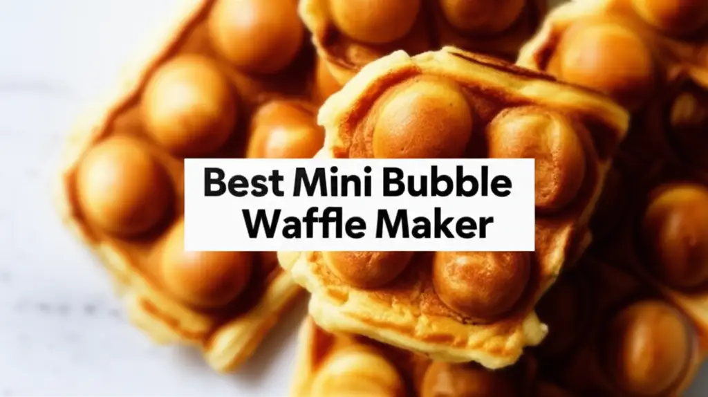 Best Mini Bubble Waffle Maker