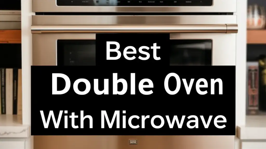 7 Best Double Oven With Microwave 2026