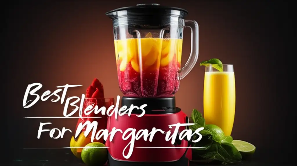 Best Blenders For Margaritas