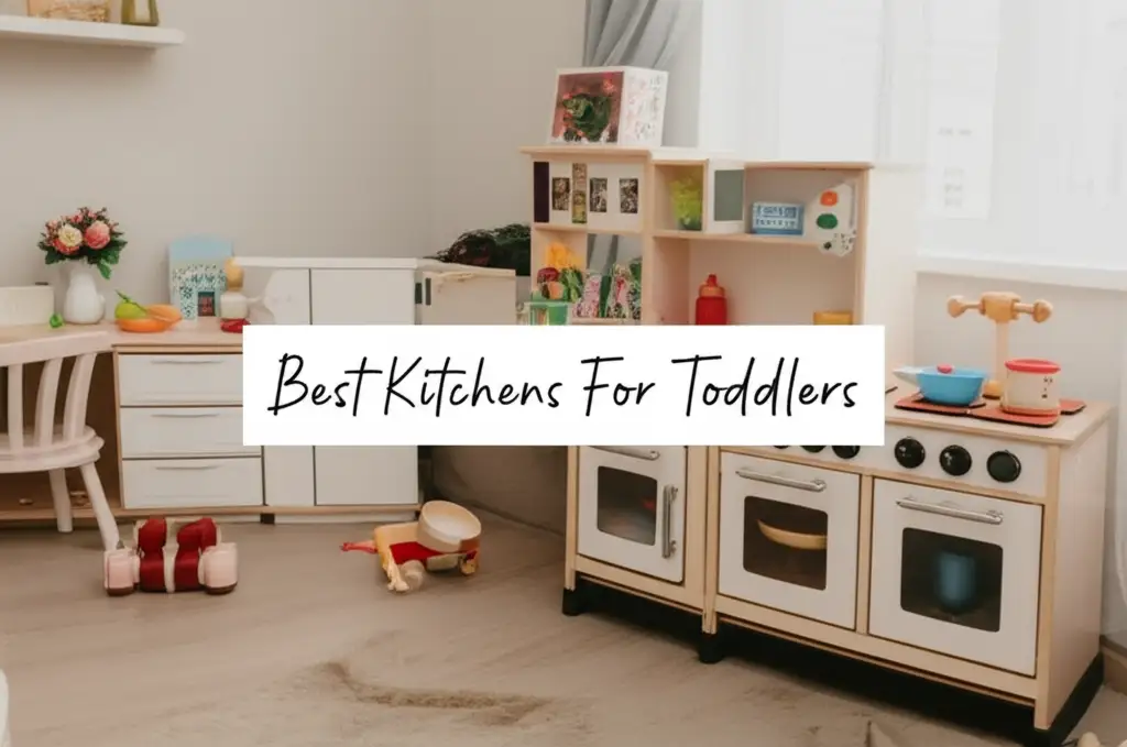 10 Best Kitchens For Toddlers in 2026 for Imaginative Play